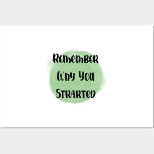 Remember Why You Started- Meaningful Quote Green Posters and Art